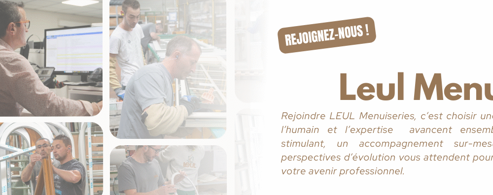 Emploi et recrutement Leul Menuiseries - entreprise fabricante de portes et fenêtres sur mesure en france